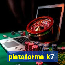 plataforma k7